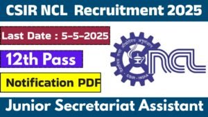 CSIR NCL Junior Secretariat Assistant Recruitment 2025