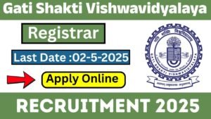 Gati Shakti Vishwavidyalaya Registrar Recruitment 2025